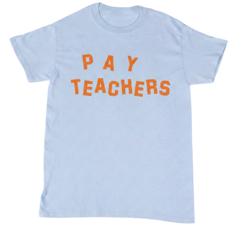 *PRE-ORDER* PAY TEACHERS T